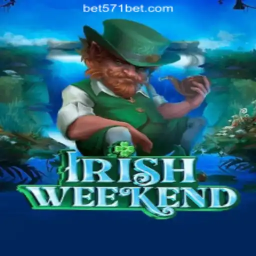 Exploring IrishWeekend: Dive into the Thrills of 571Bet.COM Oficial Slots Brasil #1