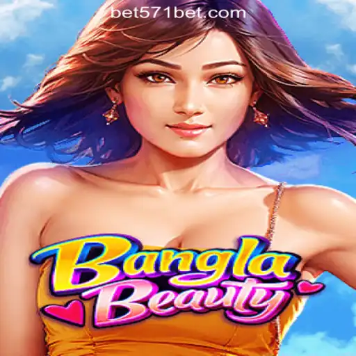 Unveiling BanglaBeauty: The Ultimate Experience in 571Bet.COM Oficial Slots Brasil #1